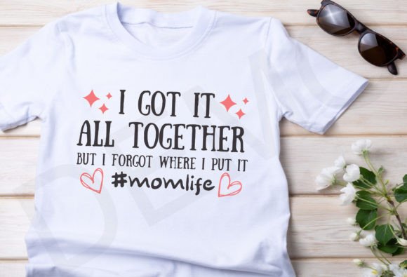AMom Life Svg, I Got It All Together