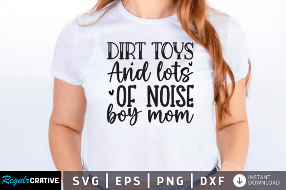 Dirt Toys Boy Mom SVG: Graphics for Crafts & Blogs