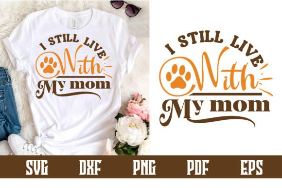 I Still Live with My Mom SVG: Crafts & Graphics Review