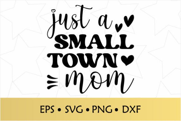 Just a Small Town Mom SVG: A Designer's Real-World Review