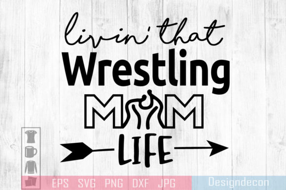Living That Wrestling Mom Life SVG: Graphics & Print Templates