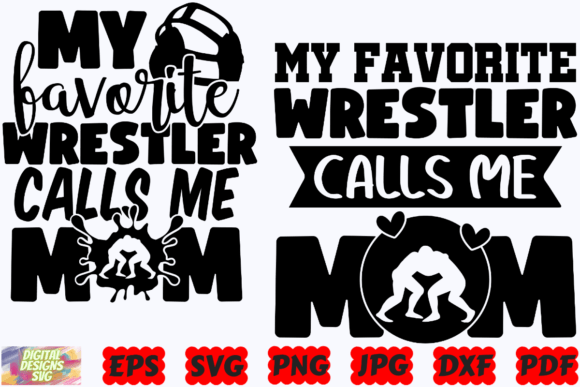 My Favorite Wrestler Calls Me Mom SVG for Crafts & Graphics