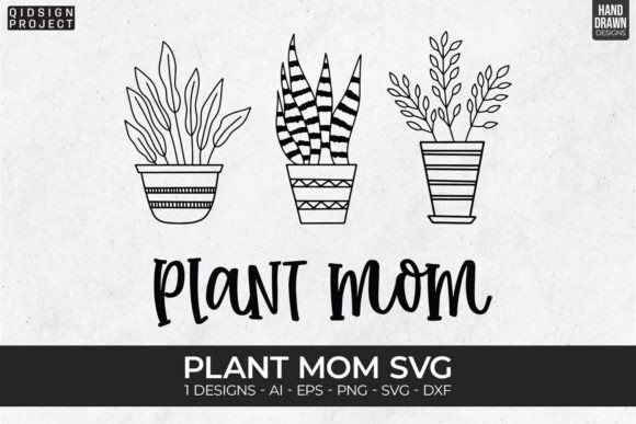 Plant Mom SVG: Fresh Graphics for Crafts & Brands