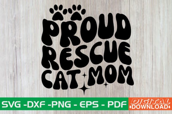 Proud Rescue Cat Mom SVG: Crafts & Graphics