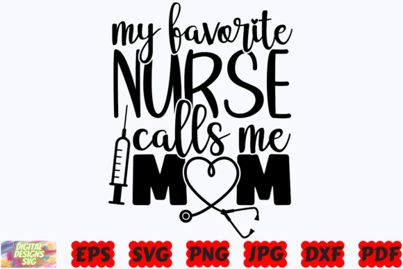 Review: My Favorite Nurse Calls Me Mom SVG PNG for Embroidery