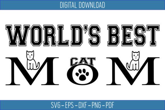 World s Best Cat Mom SVG: Graphics for Crafts