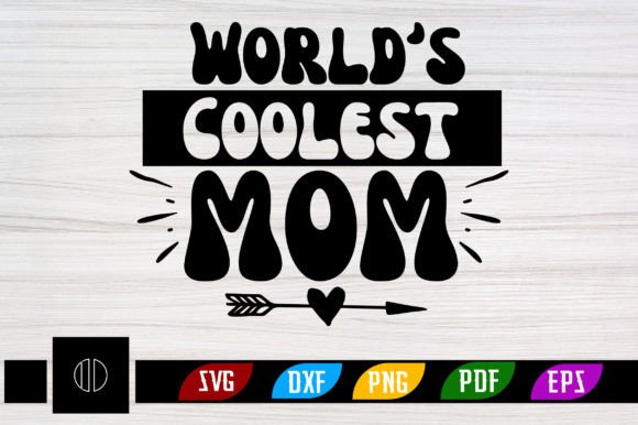World's Coolest Mom SVG: Graphics for Crafts